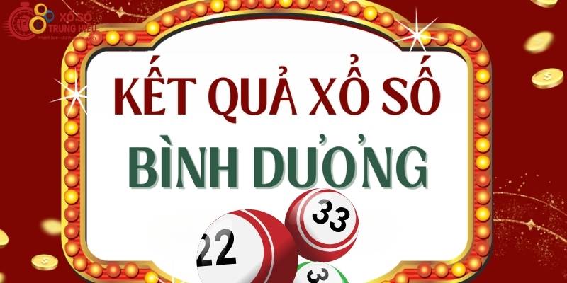 Kết quả xổ số Bình Dương – Cập nhật nhanh, chính xác từng giải