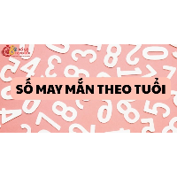 Số may mắn theo tuổi – Top 3 cách chọn con số may mắn